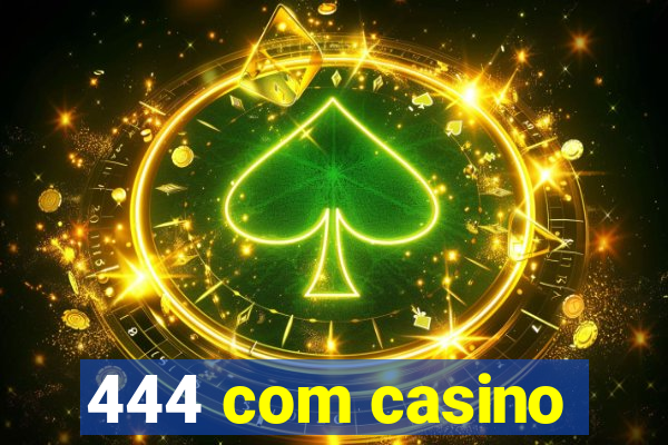 444 com casino